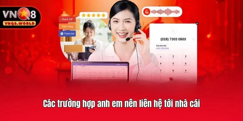 Các trường hợp anh em nên liên hệ tới nhà cái